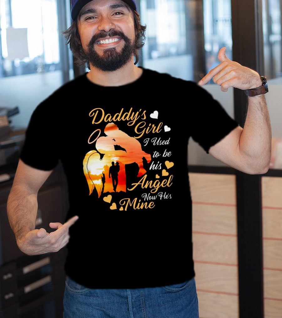 Daddy's Girl I Used To Be His Angel Now He's Mine Hearts Sunset T-Shirt