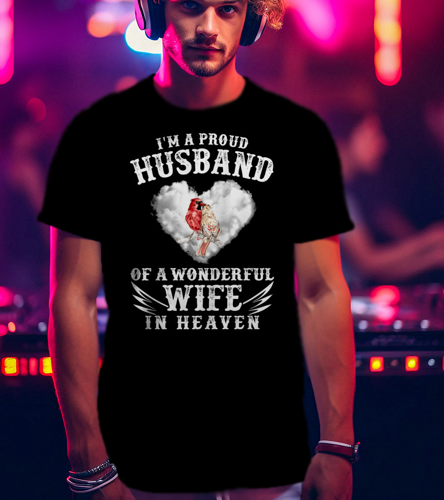 I'm A Proud Husband Of A Wonderful Wife In Heaven Cardinal Heart Cloud Wings T-Shirt