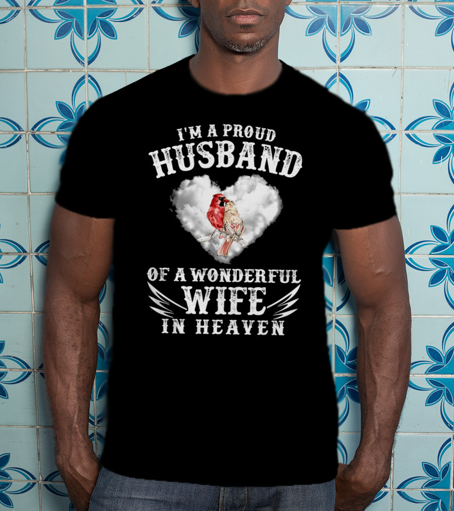 I'm A Proud Husband Of A Wonderful Wife In Heaven Cardinal Heart Cloud Wings T-Shirt