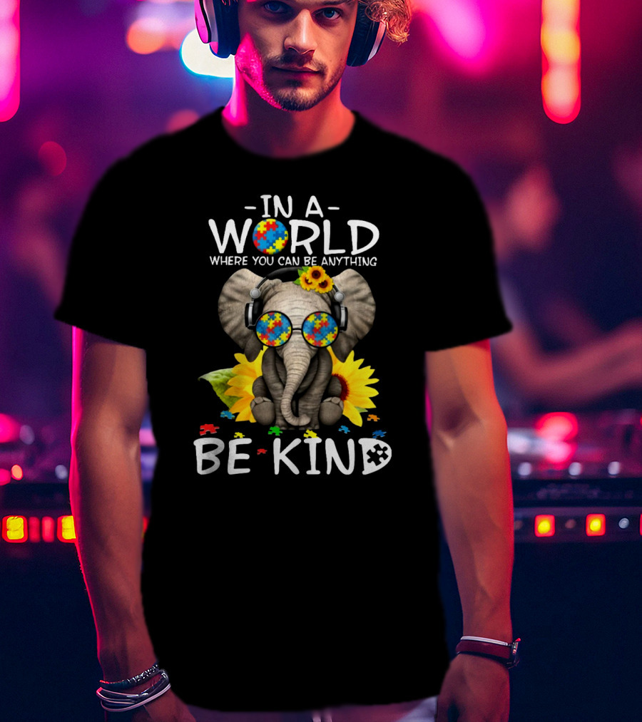 IN A World Where You Can Be Anything Be Kind Autism Elephant Puzzle Sunflower T-Shirt