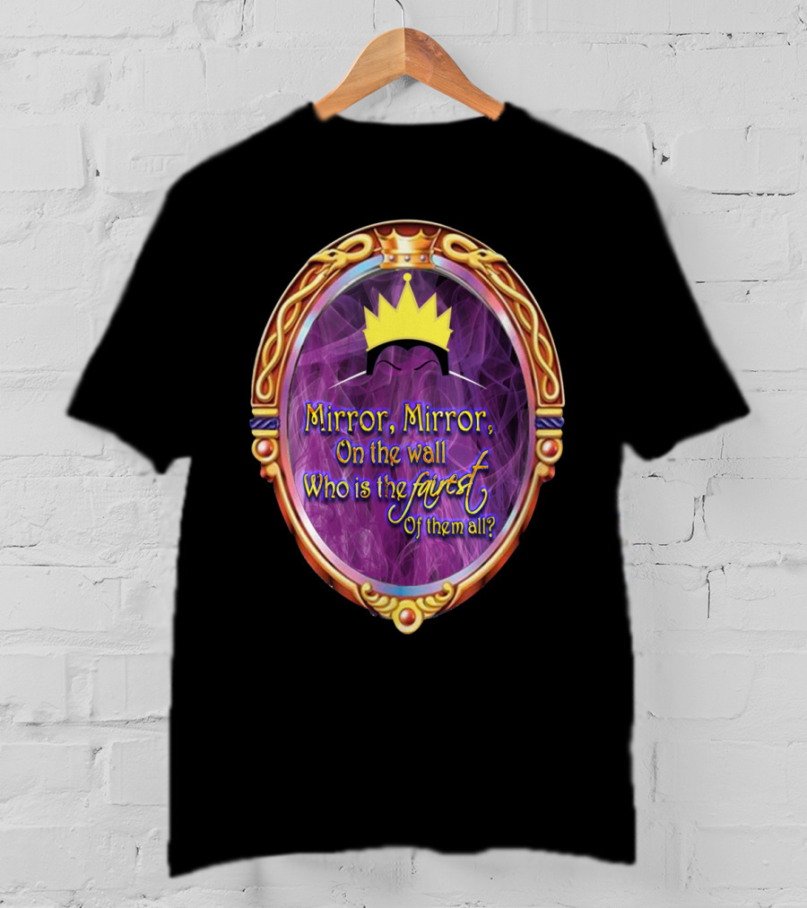 Mirror Mirror On The Wall Who Is The Fairest Of Them All? Crowned Magic Mirror T-Shirt
