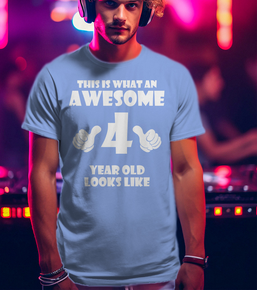 This Is What An Awesome 4 Year Old Looks Like Thumbs Up T-Shirt