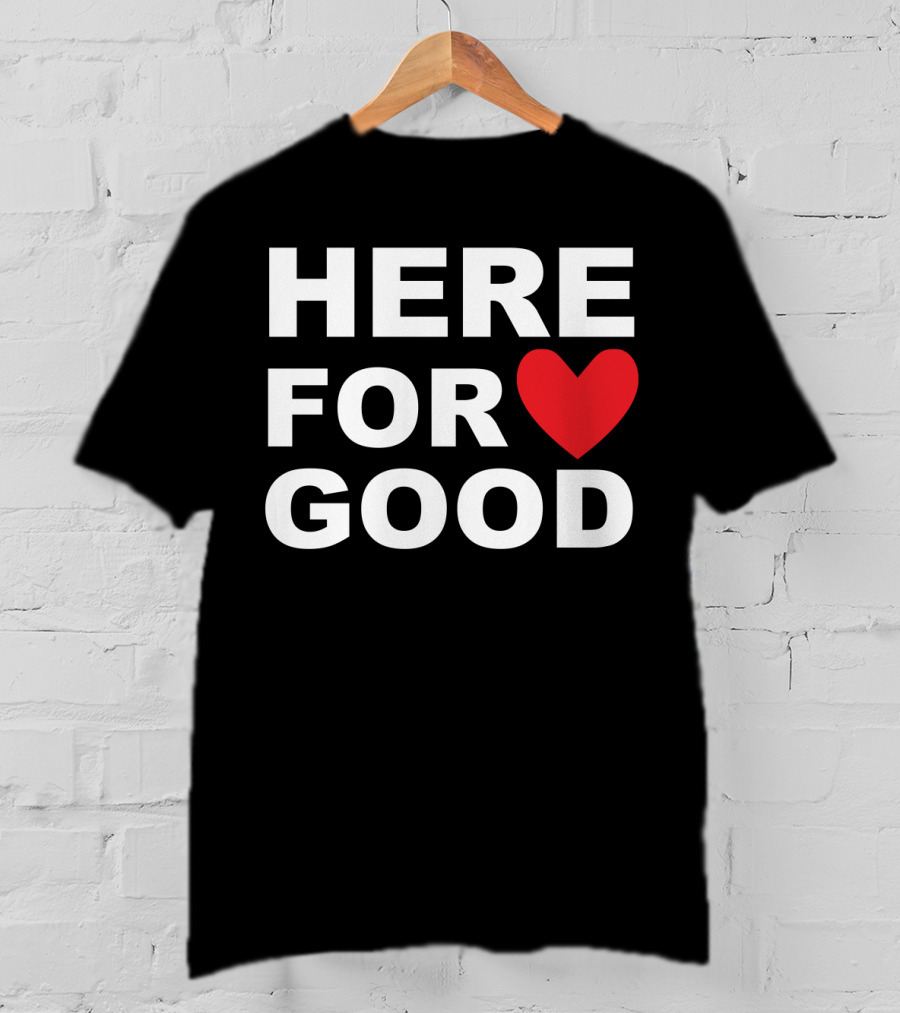 Big Joe Here For Good Heart Symbol Promoting Small Business Here For Good T-Shirt