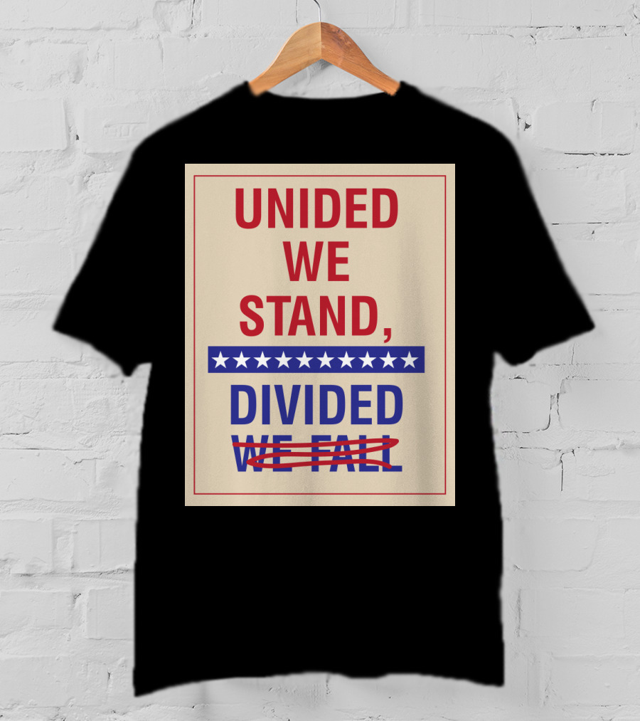 United We Stand The Late Show Stephen Colbert Unided We Stand Divided We Fall T-Shirt