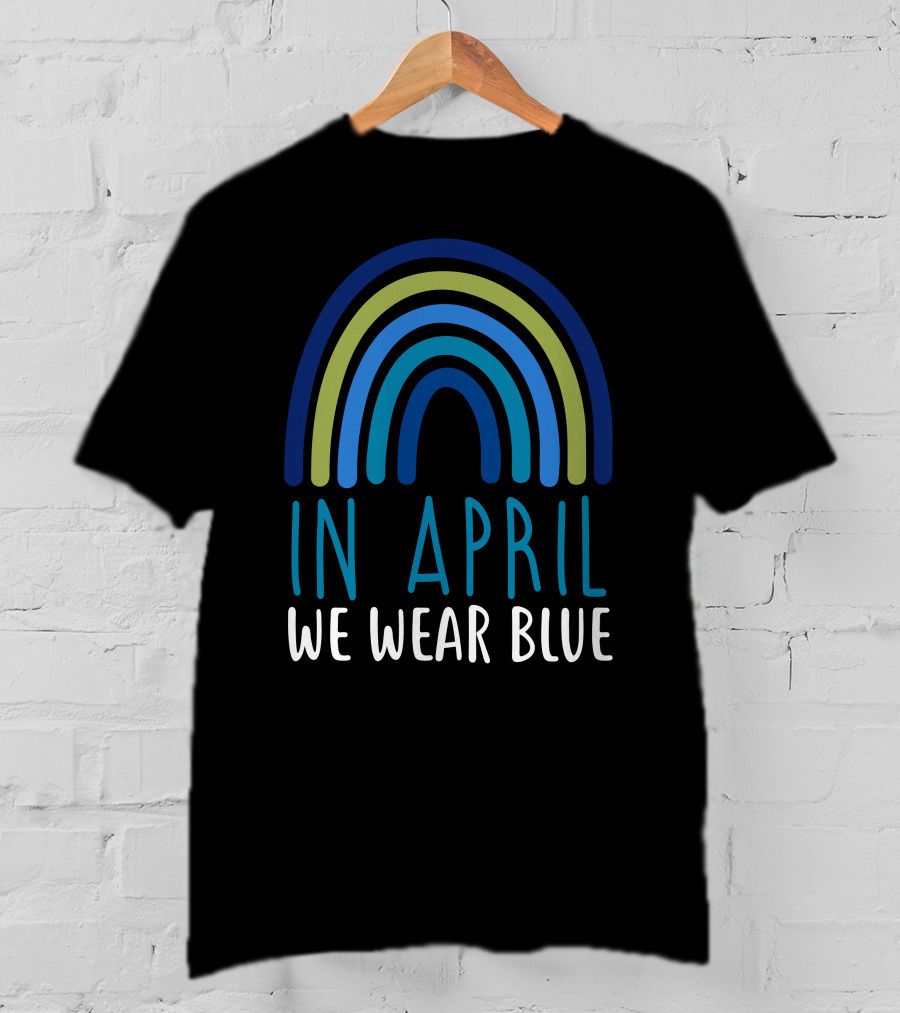 In April We Wear Blue Autism Awareness Rainbow T-Shirt