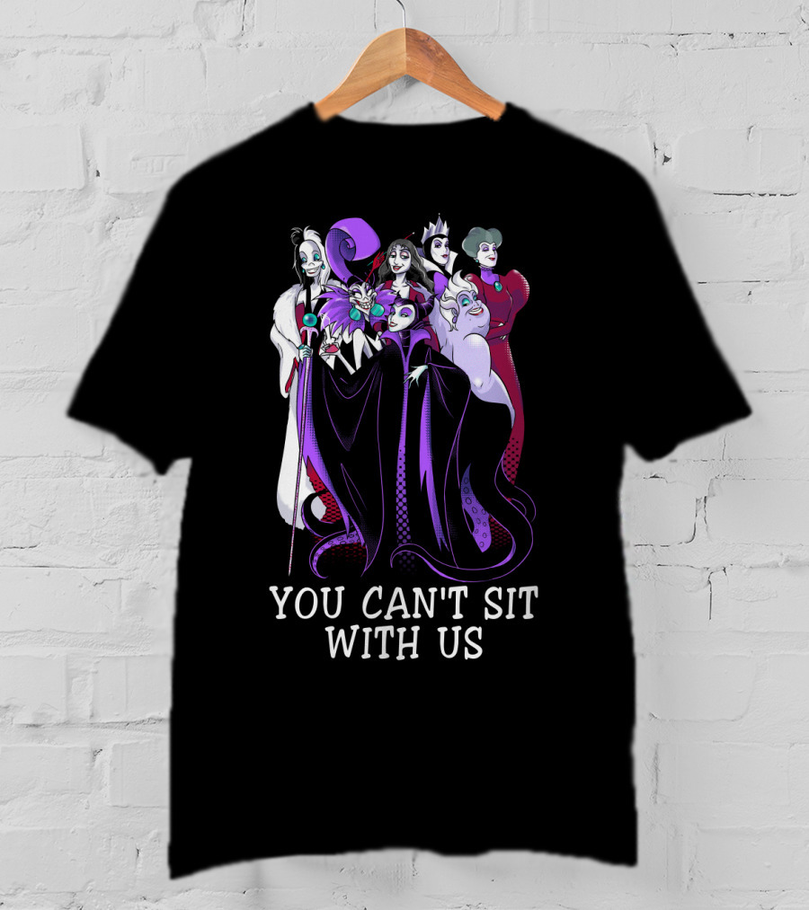 Disney Villains You Can't Sit With Us T-Shirt