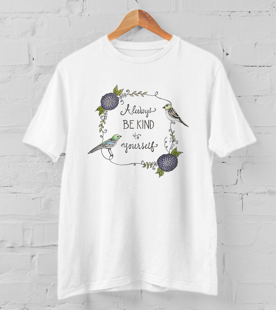 Always Be Kind To Yourself Floral Bird T-Shirt