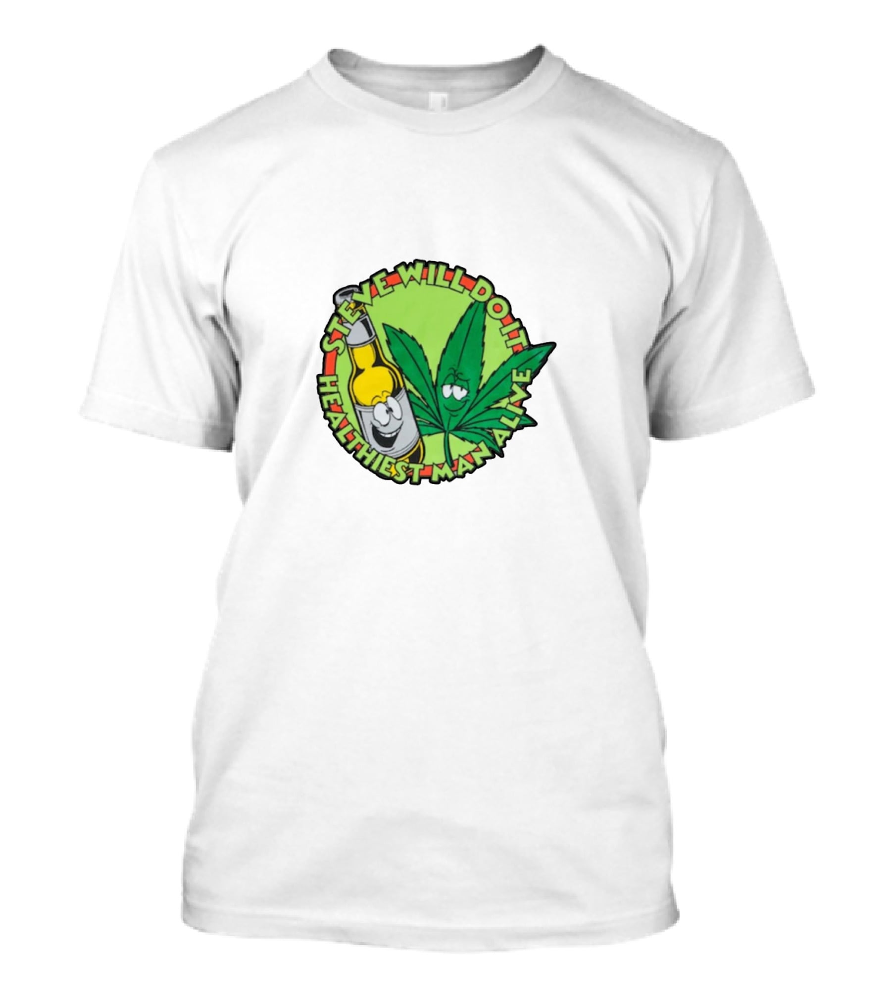 Steve Will Do It Healthiest Man Alive T-Shirt