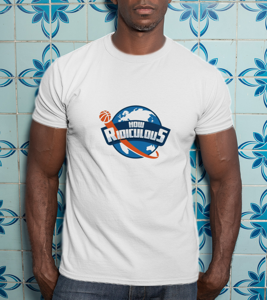 How Ridiculous Basketball World T-Shirt