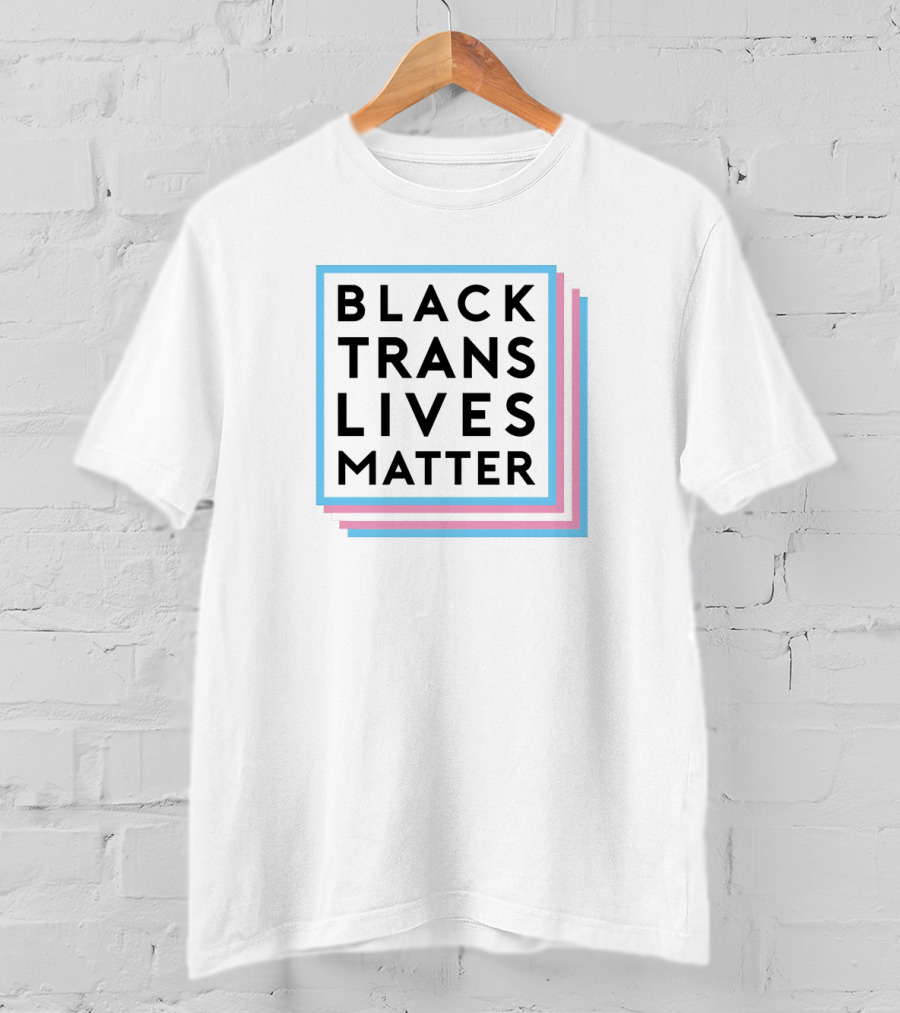 Black Trans Lives Matter Bold Text With Blue And Pink Border T-Shirt