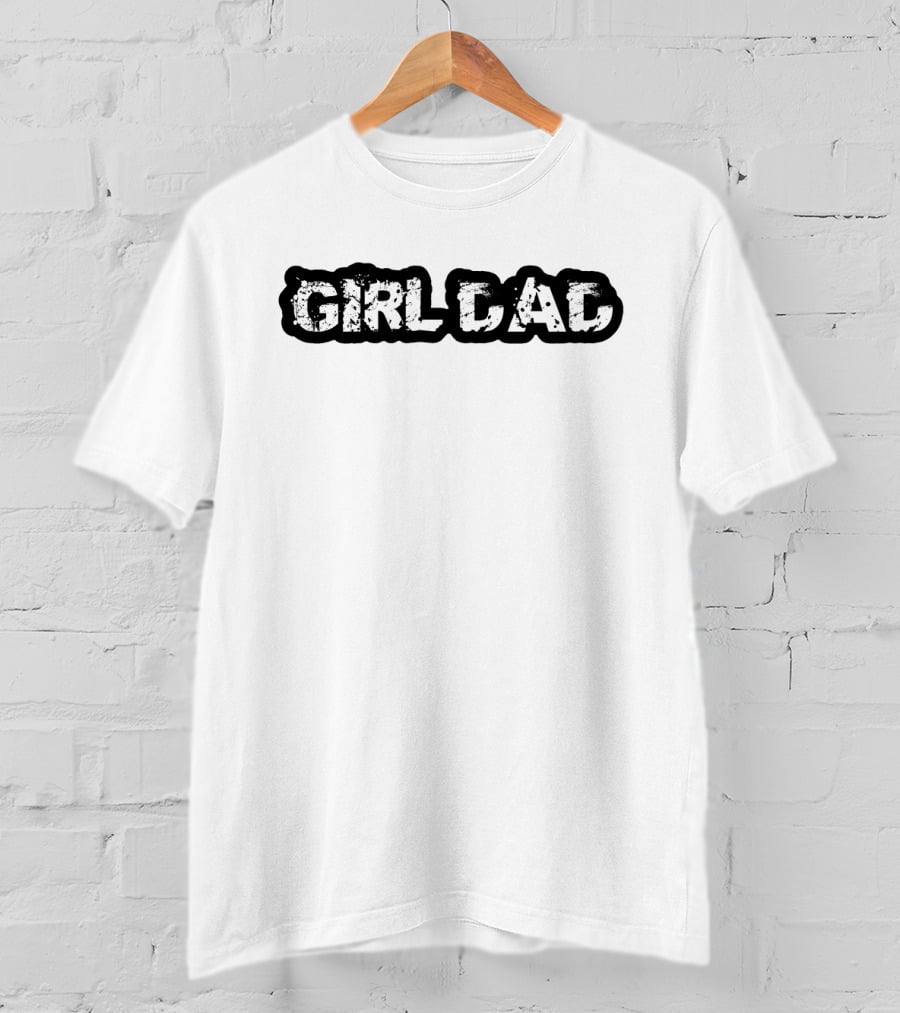 GIRL DAD Fatherhood Tribute T-Shirt