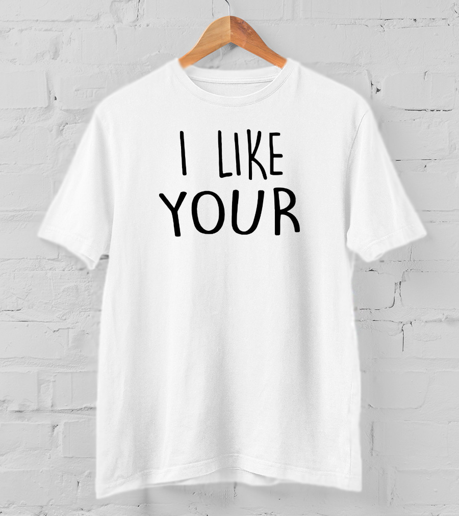 I Like Your Sense Of Humor T-Shirt