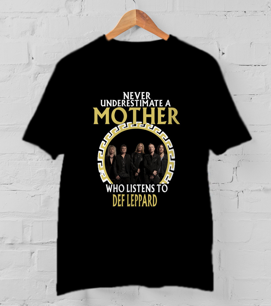 Never Underestimate A Mother Who Listens To Def Leppard T-Shirt