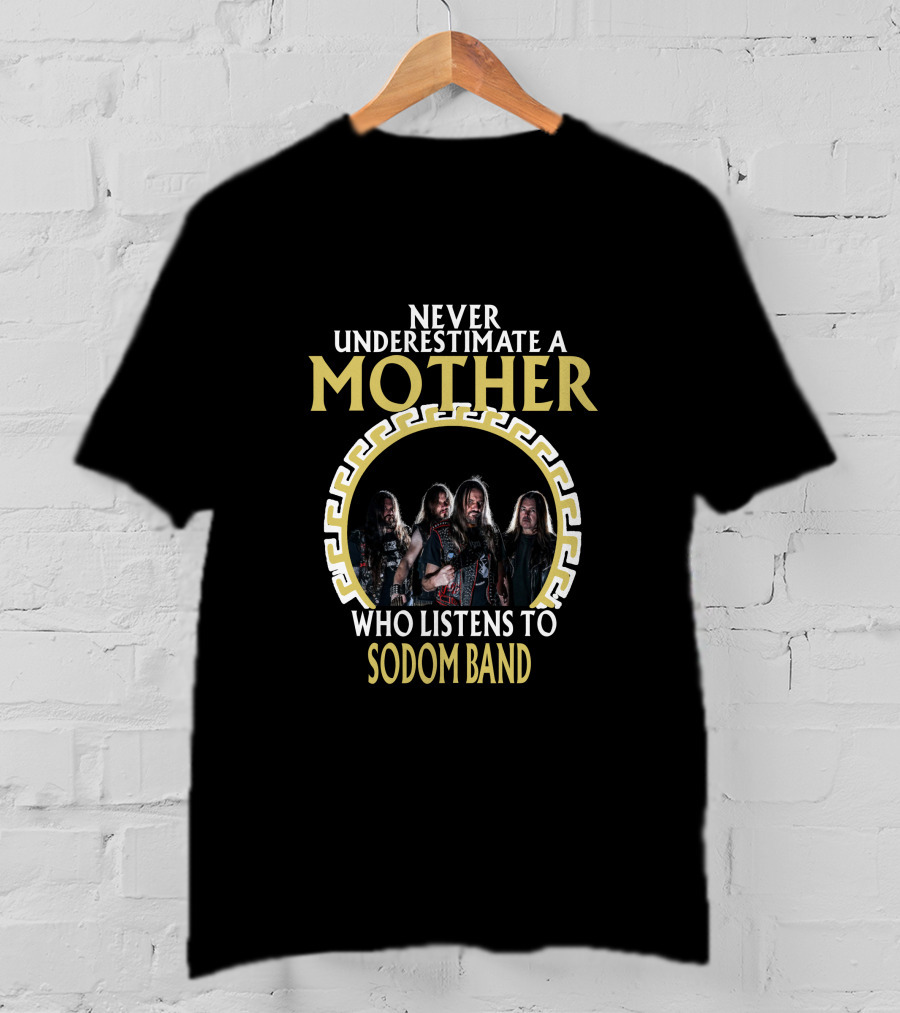 Never Underestimate A Mother Who Listens To Sodom Band T-Shirt