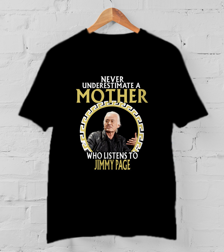 Never Underestimate A Mother Who Listens To Jimmy Page T-Shirt