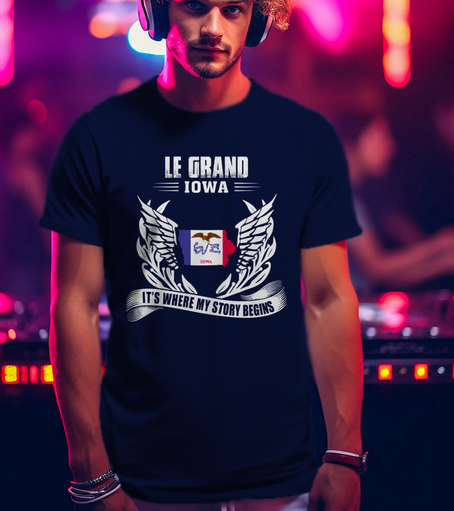 Le Grand Iowa It's Where My Story Begins T-Shirt