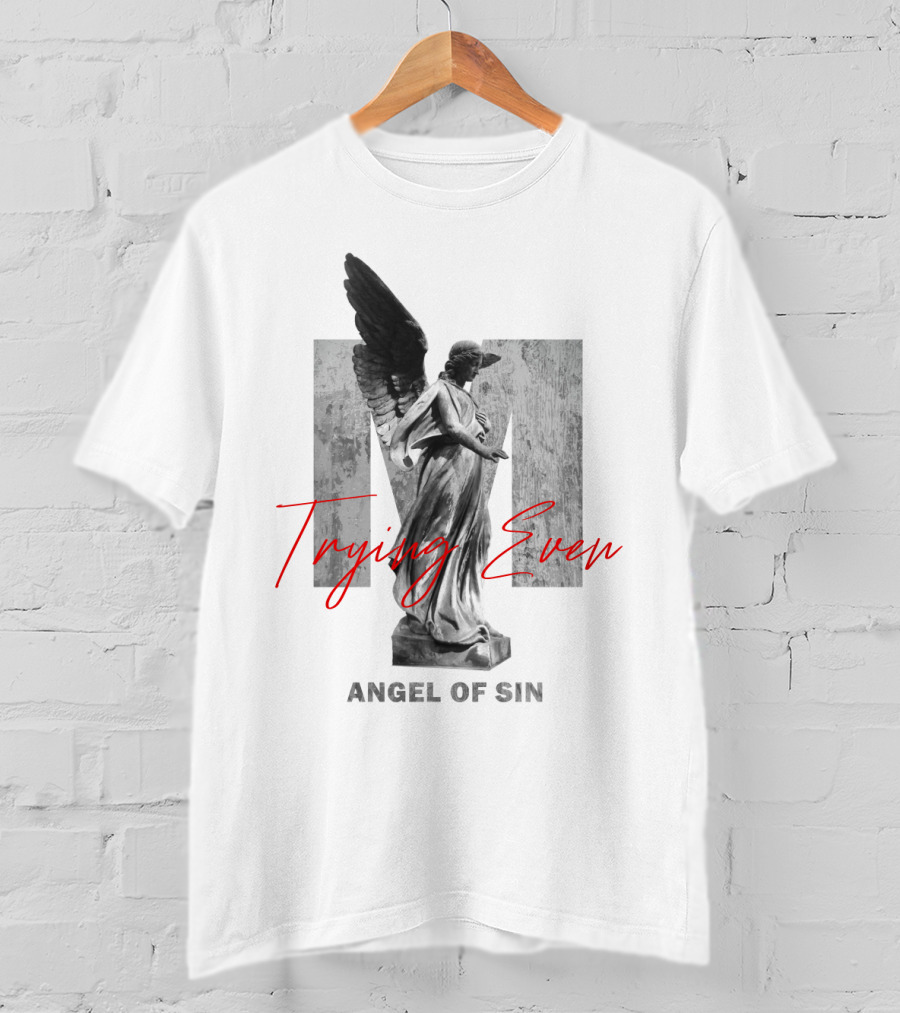Trying Even Angel Of Sin T-Shirt