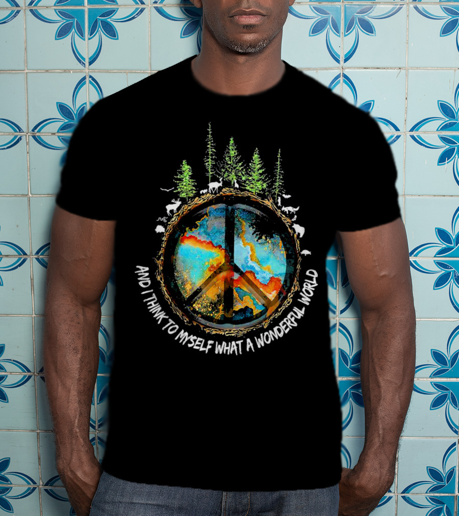 And I Think To Myself What A Wonderful World Peace Symbol Nature Wildlife T-Shirt