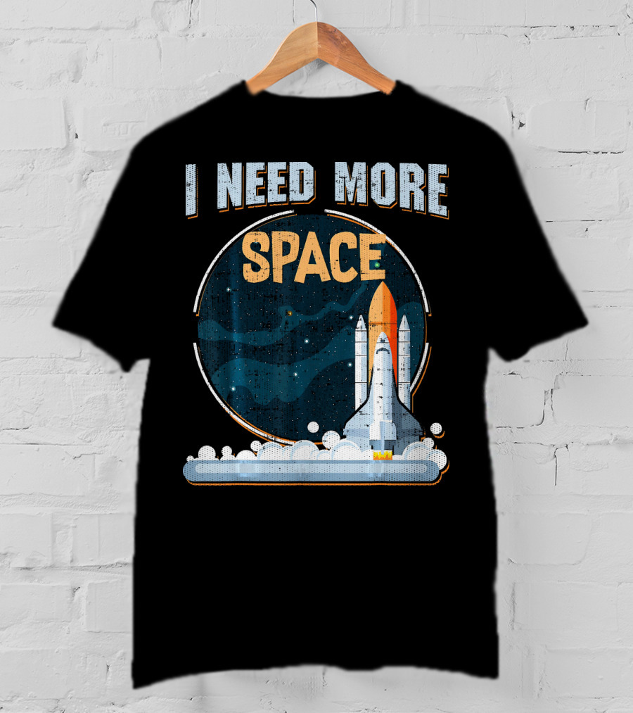 I Need More Space Stars Rocket Moon Earth Shuttle T-Shirt