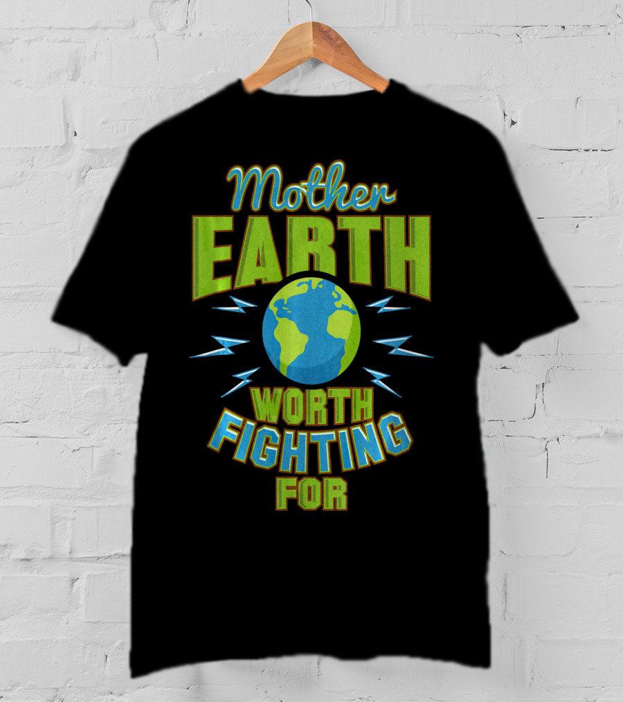 Mother Earth Worth Fighting For Earth Globe With Lightning Bursts T-Shirt