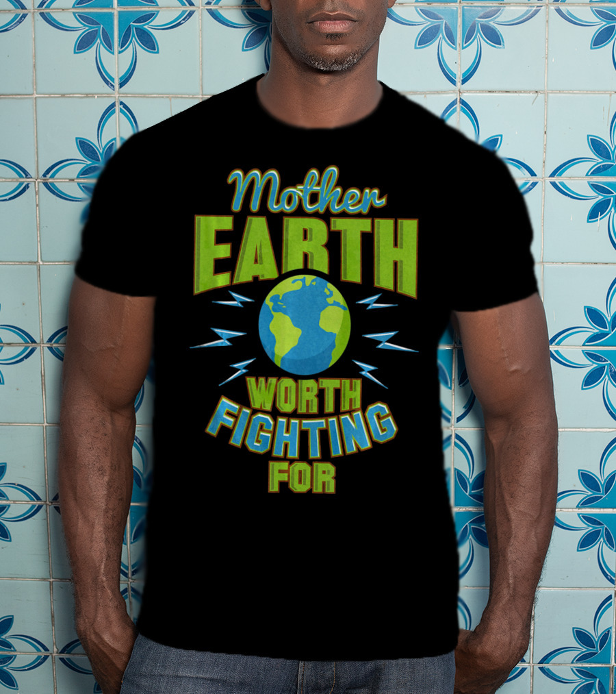Mother Earth Worth Fighting For Earth Globe With Lightning Bursts T-Shirt