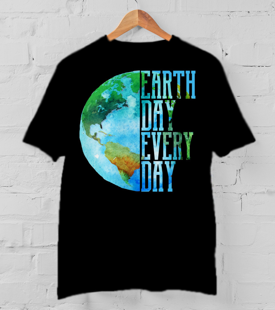 Earth Day Every Day Planet Nature Globe Earth T-Shirt