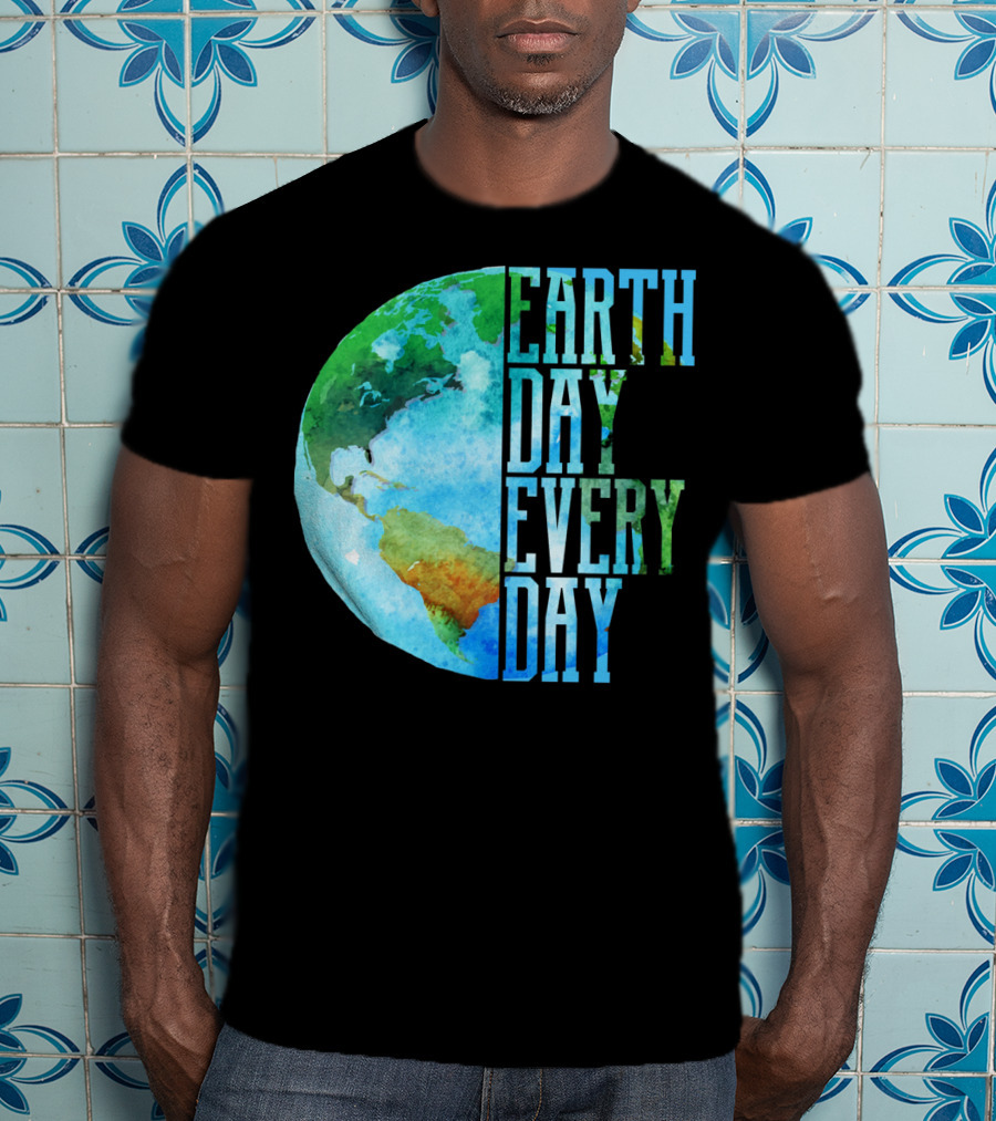 Earth Day Every Day Planet Nature Globe Earth T-Shirt