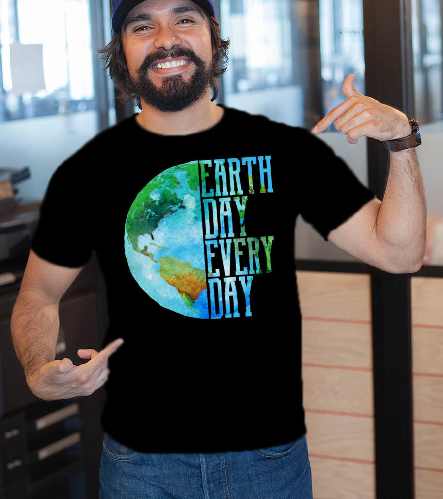 Earth Day Every Day Planet Nature Globe Earth T-Shirt