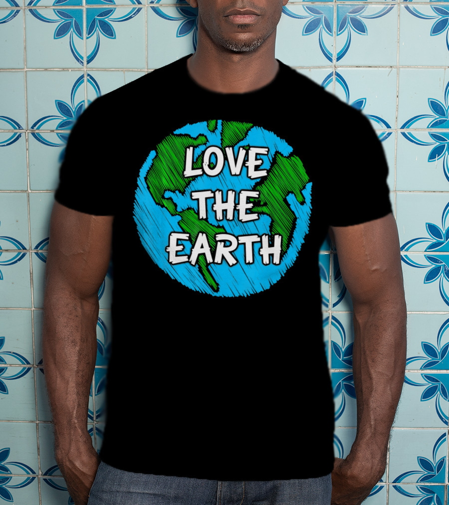 LOVE THE EARTH T-Shirt