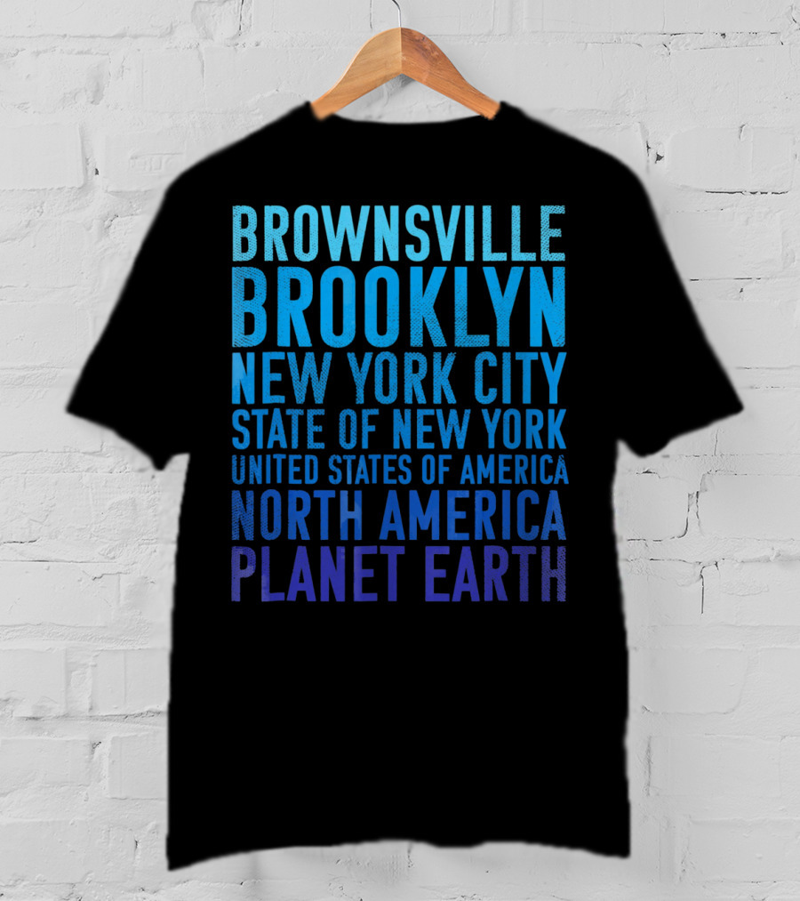 Brownsville Brooklyn New York City State Of New York United States Of America North America Planet Earth T-Shirt