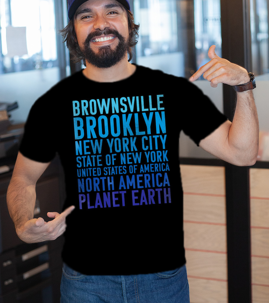 Brownsville Brooklyn New York City State Of New York United States Of America North America Planet Earth T-Shirt