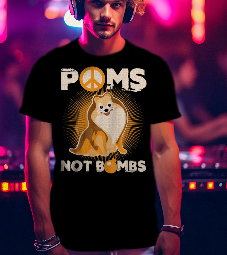 Poms Not Bombs Peace Symbol Cute Dog T-Shirt