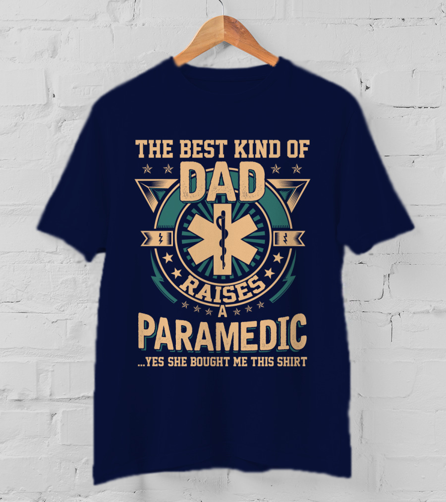 The Best Kind Of Dad Raises A Paramedic T-Shirt