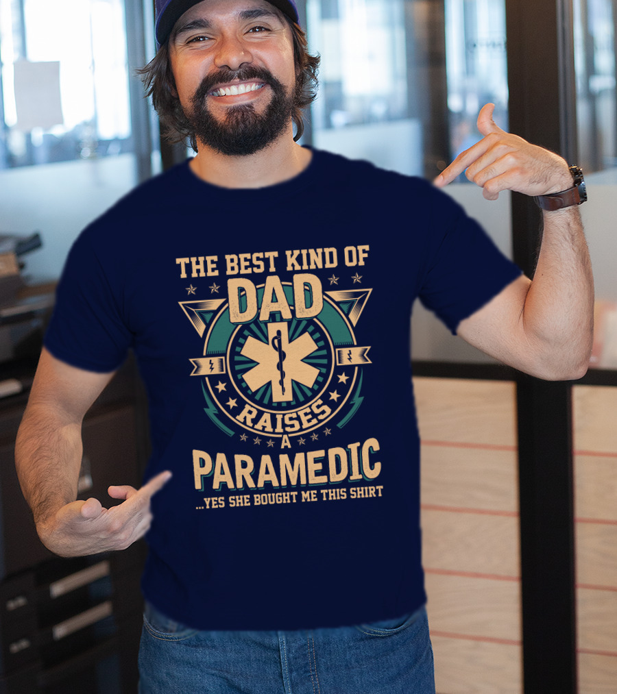 The Best Kind Of Dad Raises A Paramedic T-Shirt