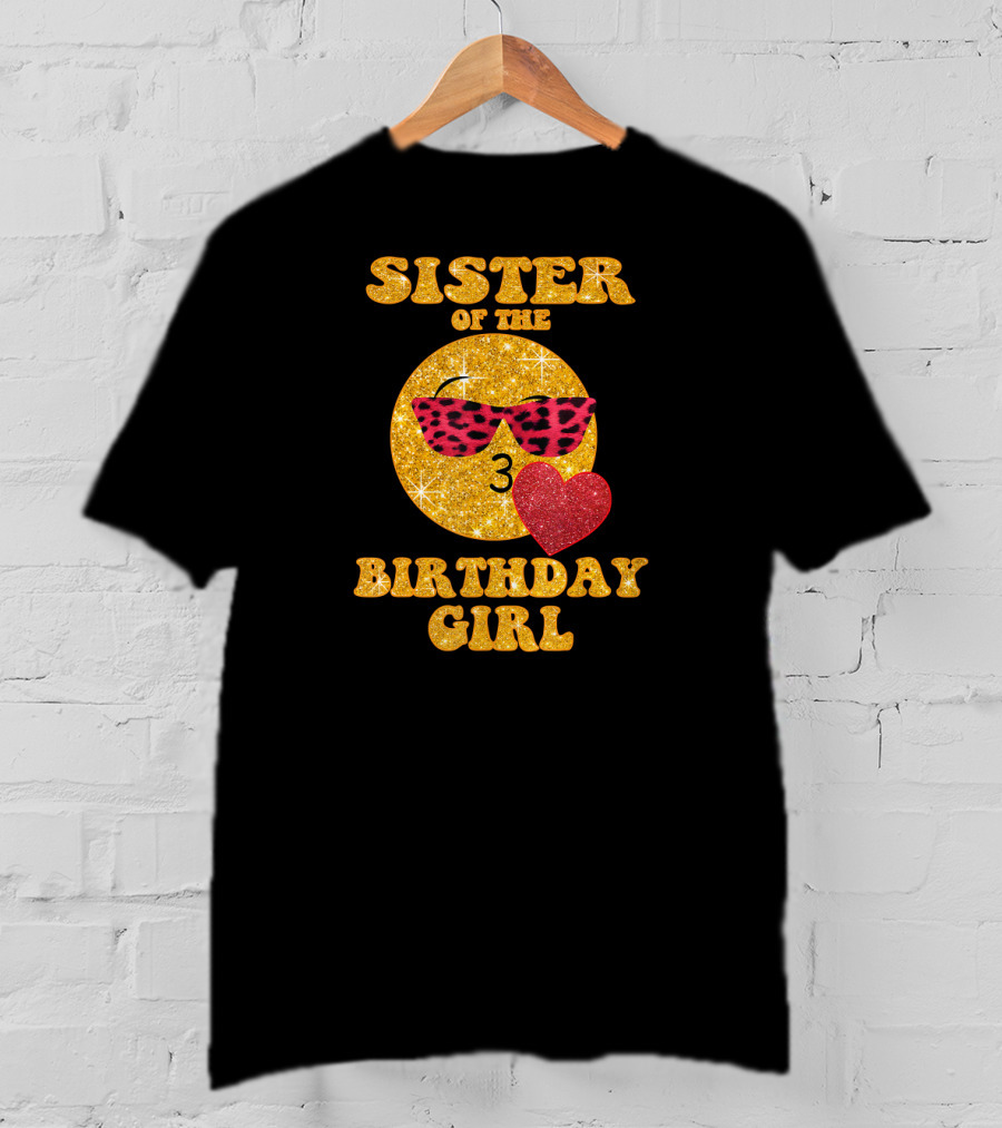 Sister Of The Birthday Girl 3 With Heart And Sunglasses T-Shirt