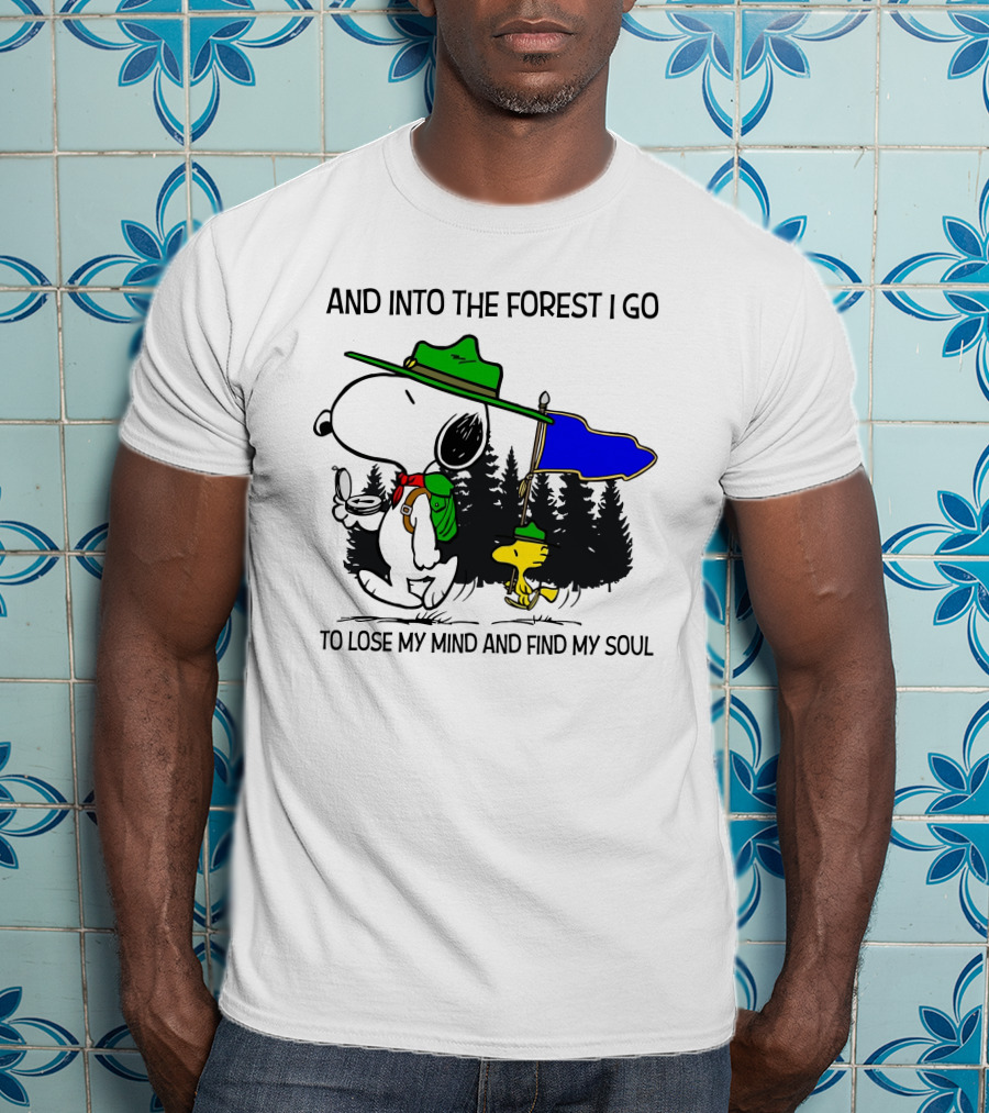 And Into The Forest I Go To Lose My Mind And Find My Soul Snoopy Woodstock T-Shirt