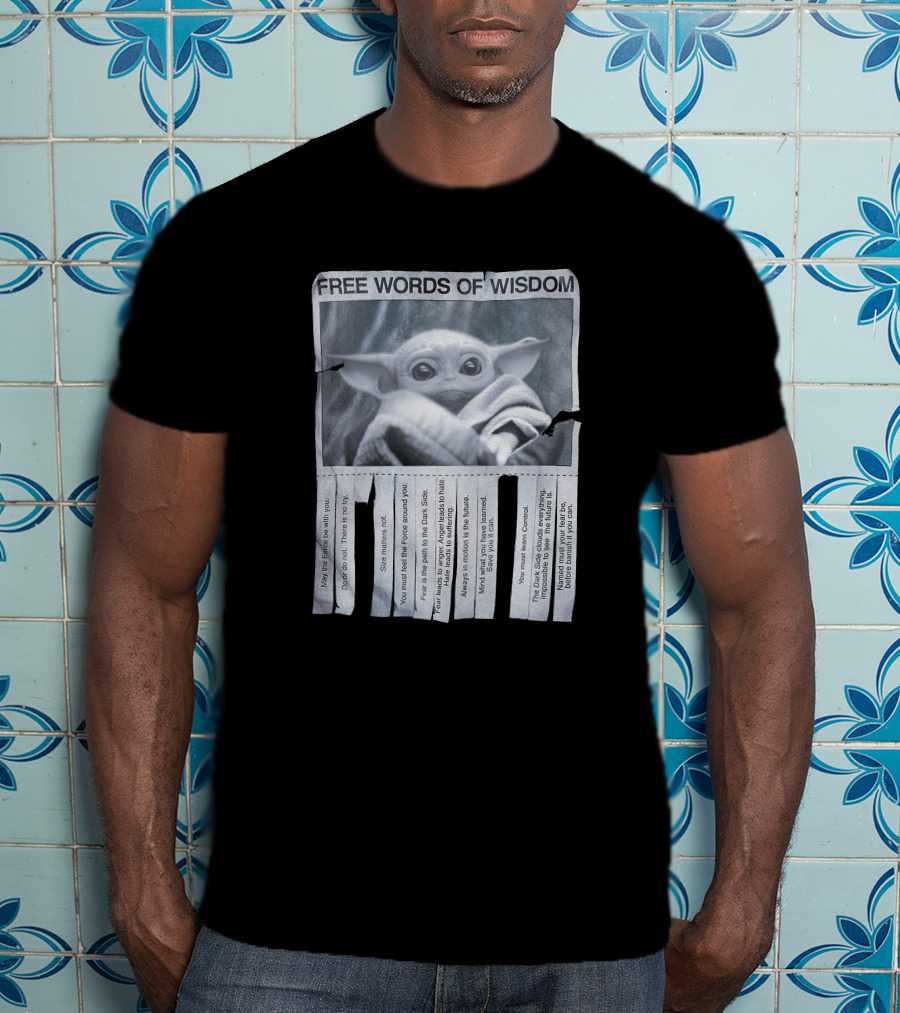 Free Words Of Wisdom Baby Yoda Feel The Force Use The Force Do OR Not Try Ansin.enm.us T-Shirt
