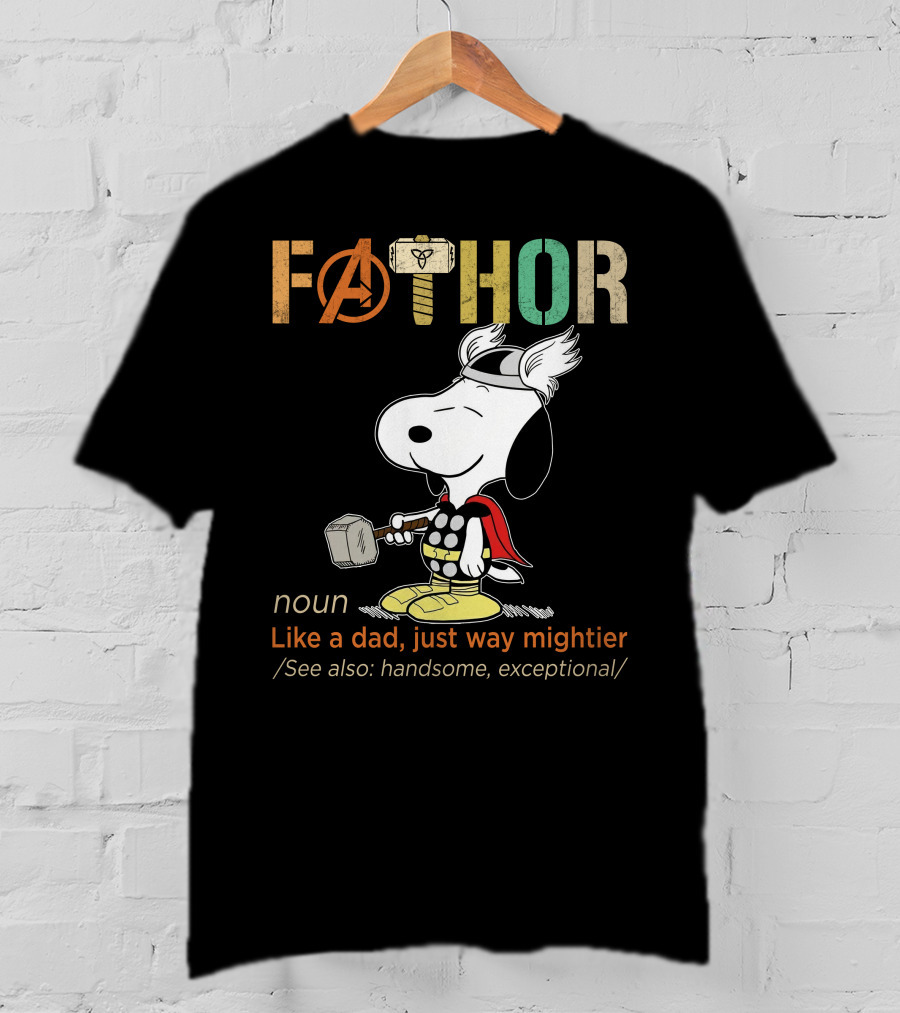 Fåthor Like A Dad Just Way Mightier Snoopy Thor Noun Handsome Exceptional T-Shirt