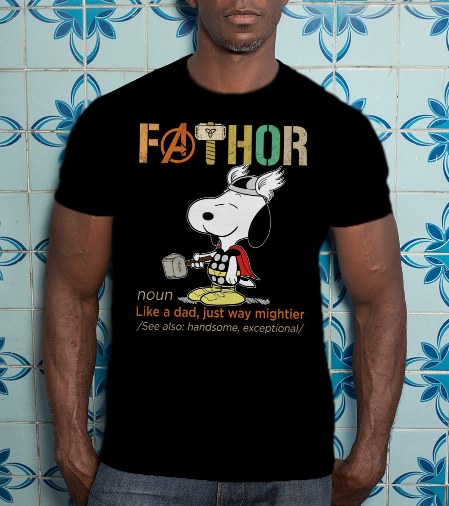 Fåthor Like A Dad Just Way Mightier Snoopy Thor Noun Handsome Exceptional T-Shirt