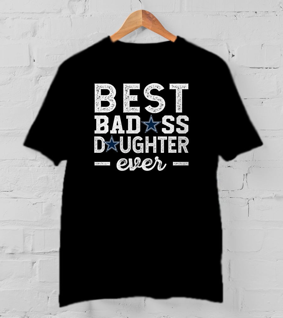 Best Badass Daughter Ever T-Shirt