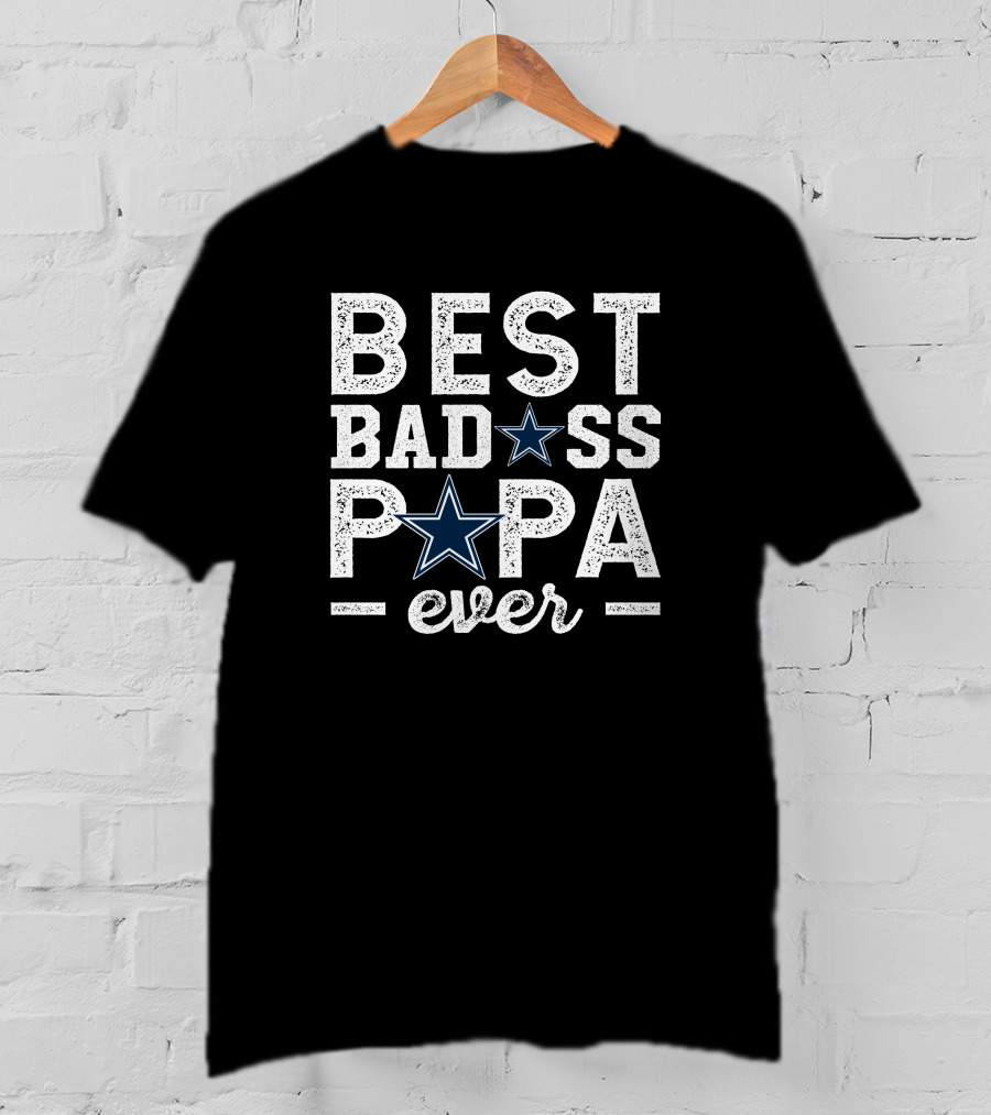 BEST BADASS PAPA EVER Cowboys T-Shirt
