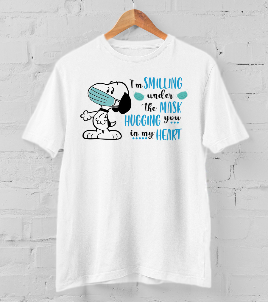 I'm Smiling Under The Mask Hugging You In My Heart T-Shirt