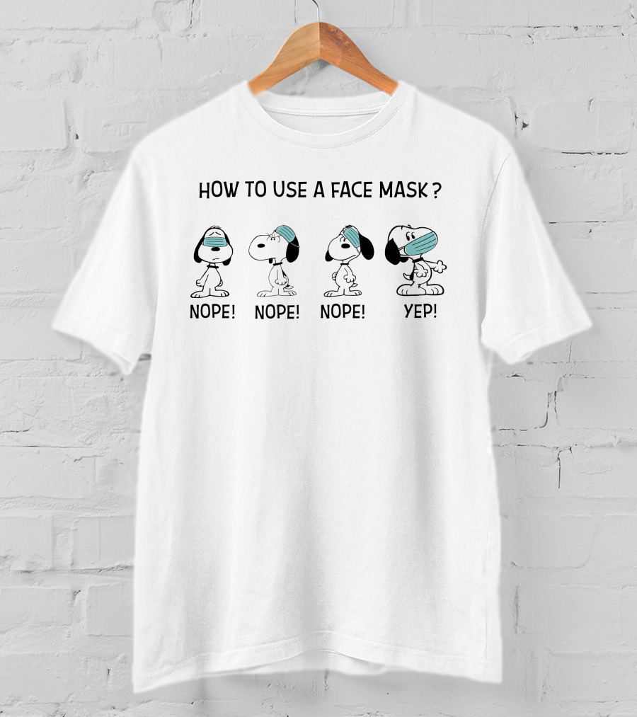 How To Use A Face Mask Nope Yep T-Shirt