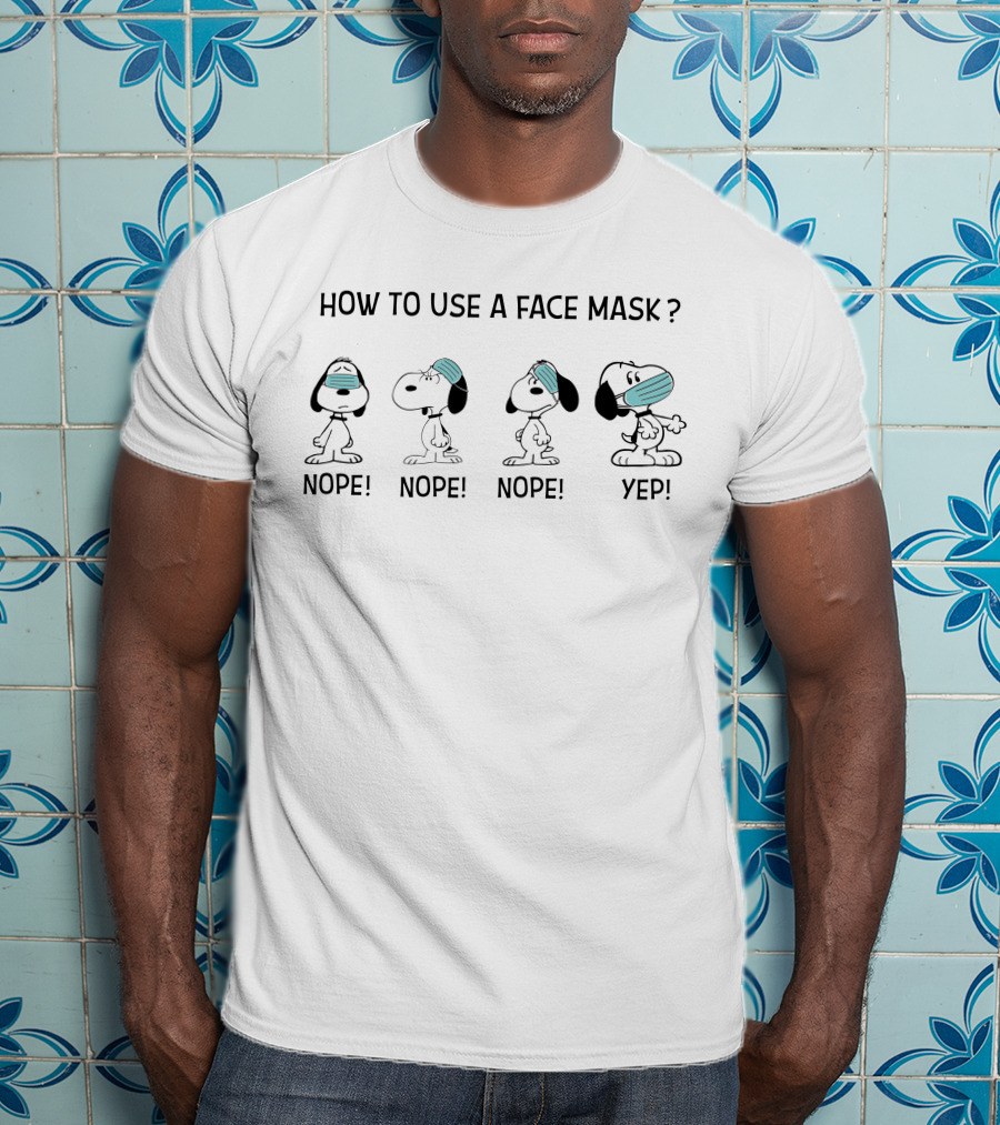 How To Use A Face Mask Nope Yep T-Shirt