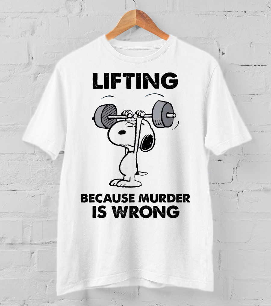 Lifting Because Murder Is Wrong Peanuts Snoopy Weightlifting T-Shirt