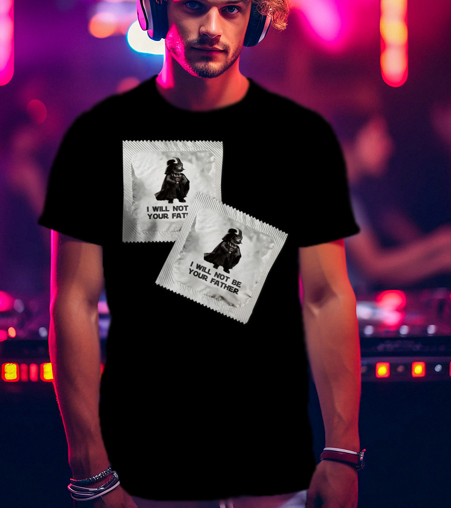 I Will Not Be Your Father Darth T-Shirt