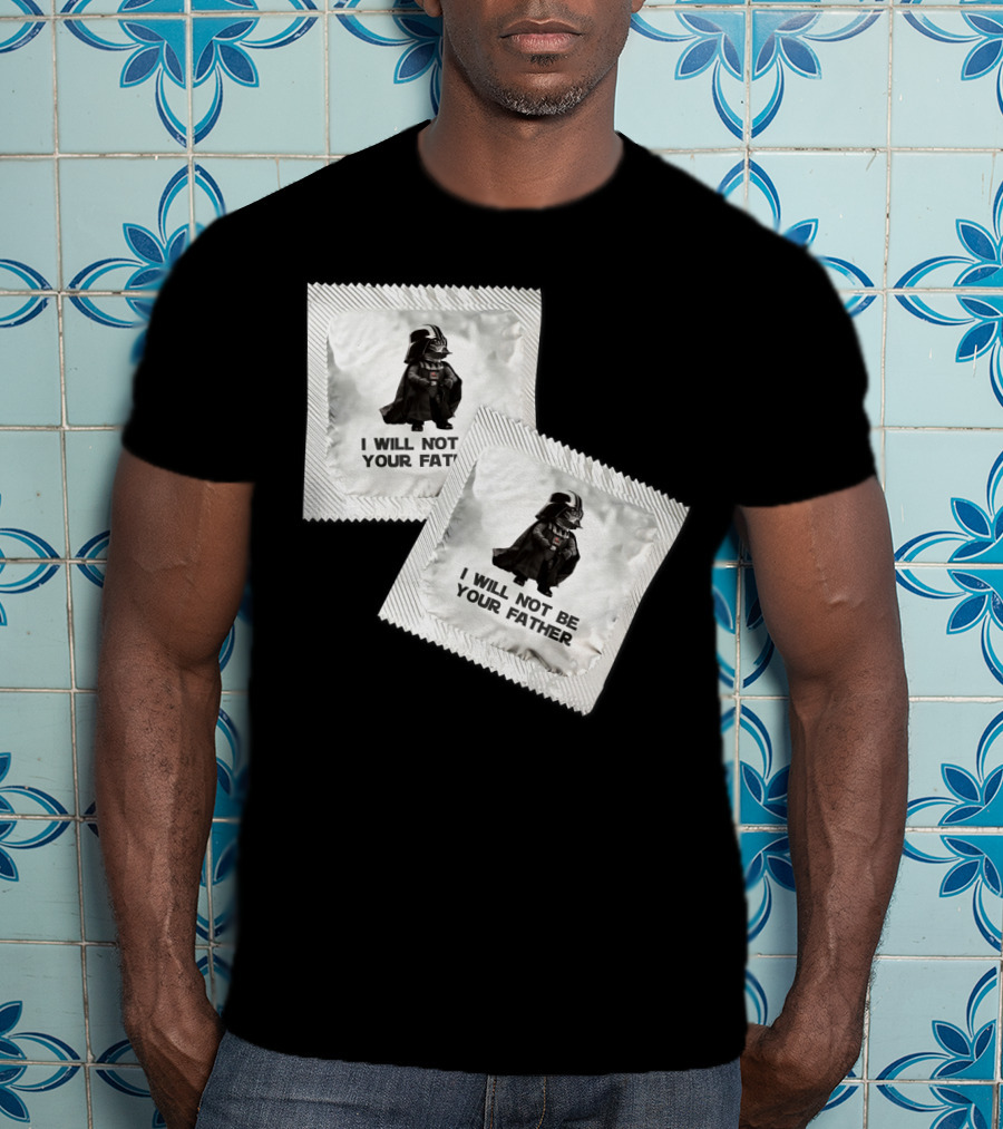 I Will Not Be Your Father Darth T-Shirt
