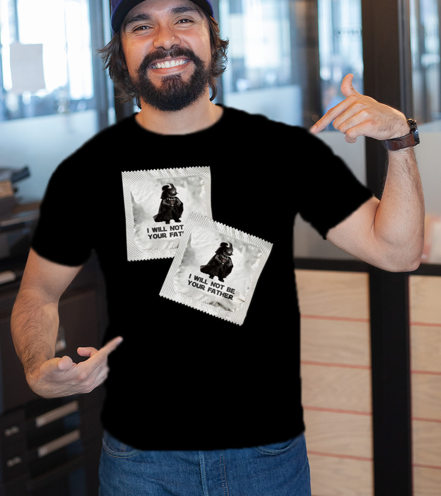 I Will Not Be Your Father Darth T-Shirt