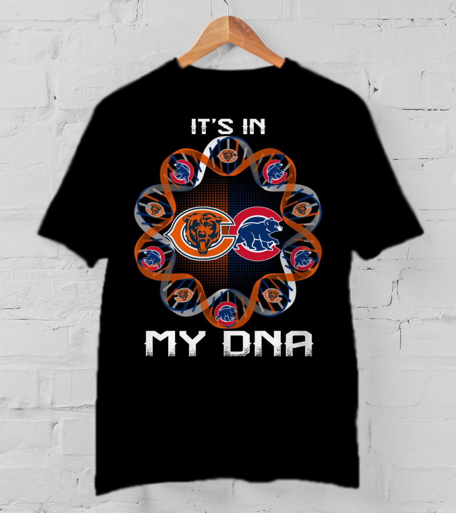 It's In My Dna Chicago Sports Bears Cubs T-Shirt