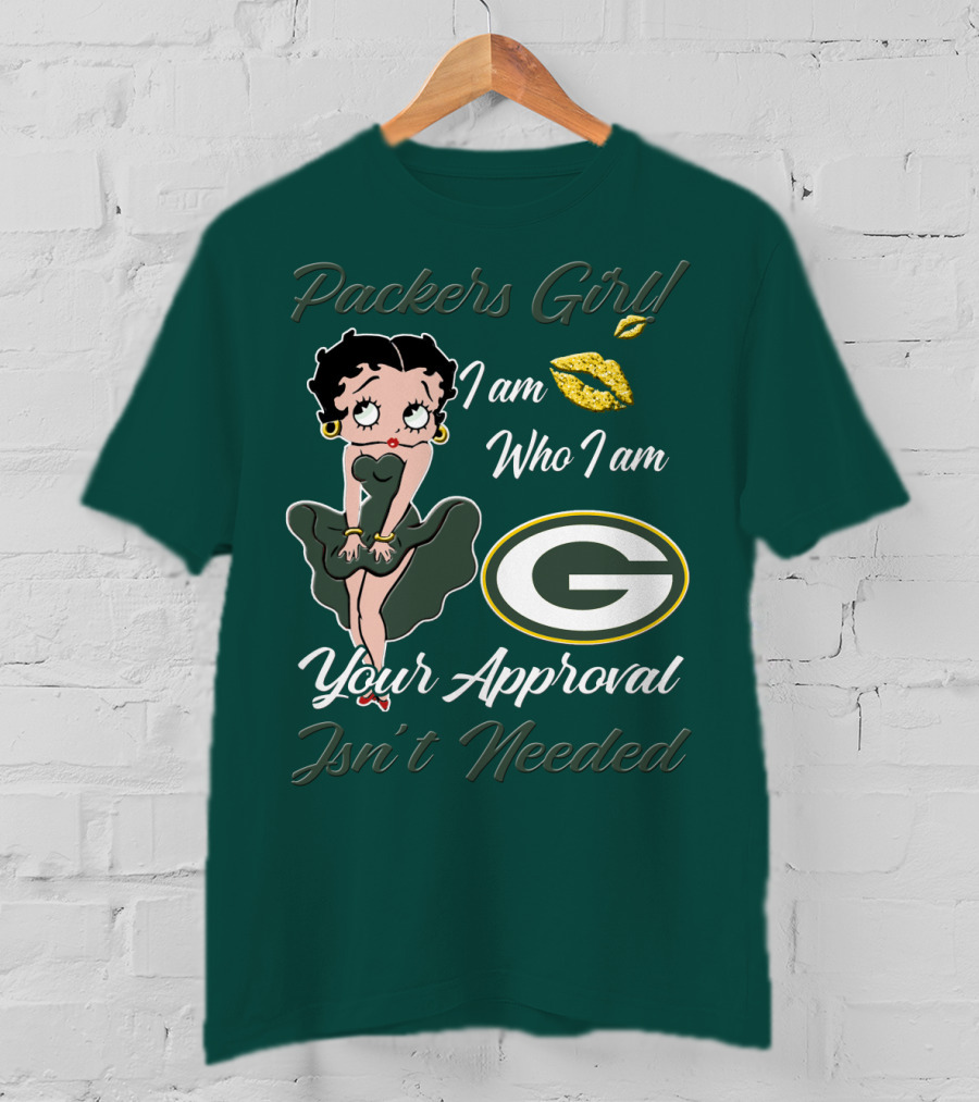 Packers Girl I Am Who I Am Your Approval Isn’t Needed Green Bay Packers T-Shirt